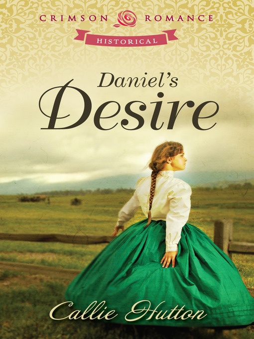Title details for Daniel's Desire by Callie Hutton - Available